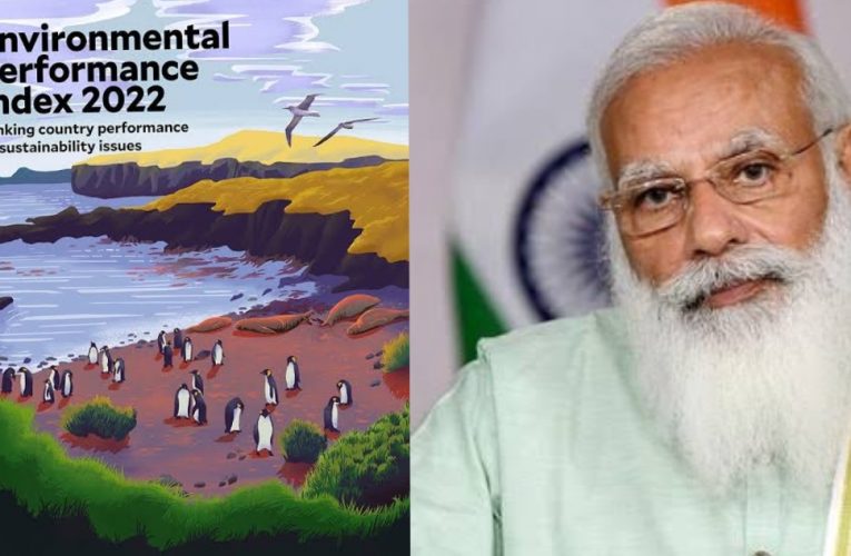 Environmental Performance  Index में भारत को मिला 180 वां स्थान , केंद्र सरकार ने इस पर  जताई नाराजगी